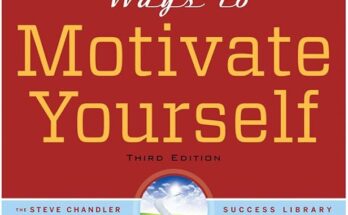 100 WAYS TO MOTIVATE YOURSELF by Steve chandler.