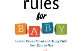 BRAIN RULES FOR BABY by John Medina.