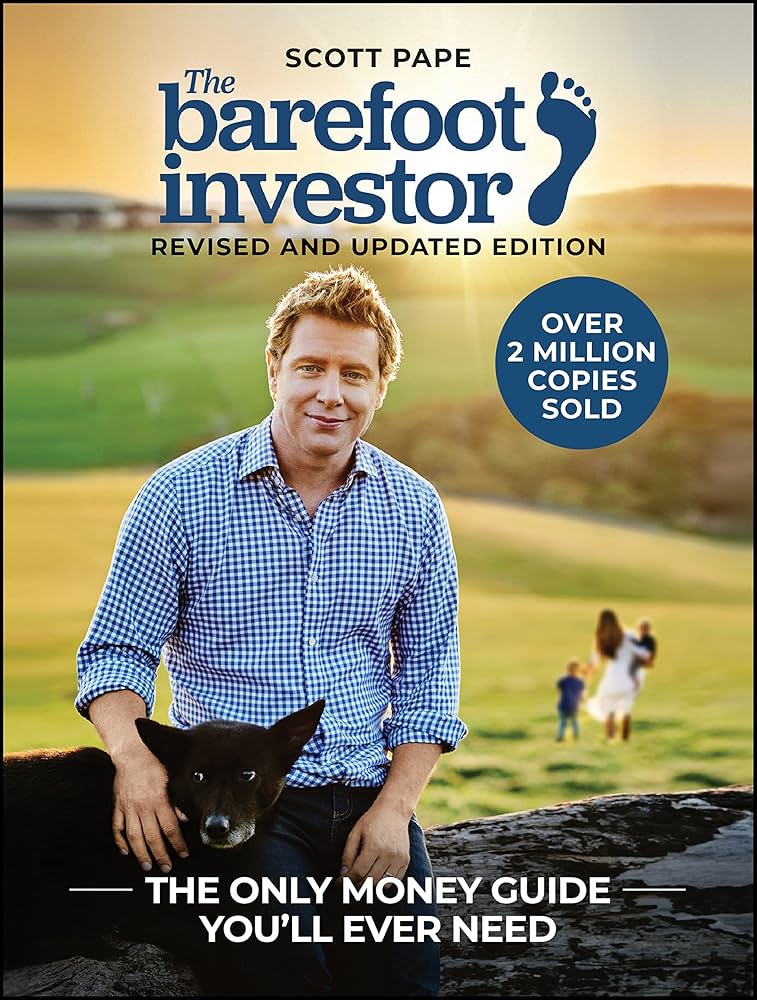 THE BAREFOOT INVESTOR by Scott Pape.