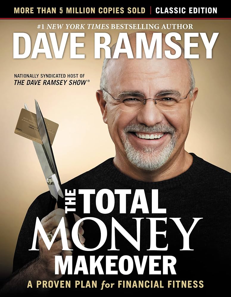 THE TOTAL MONEY MAKEOVER. by Dave Ramsey.