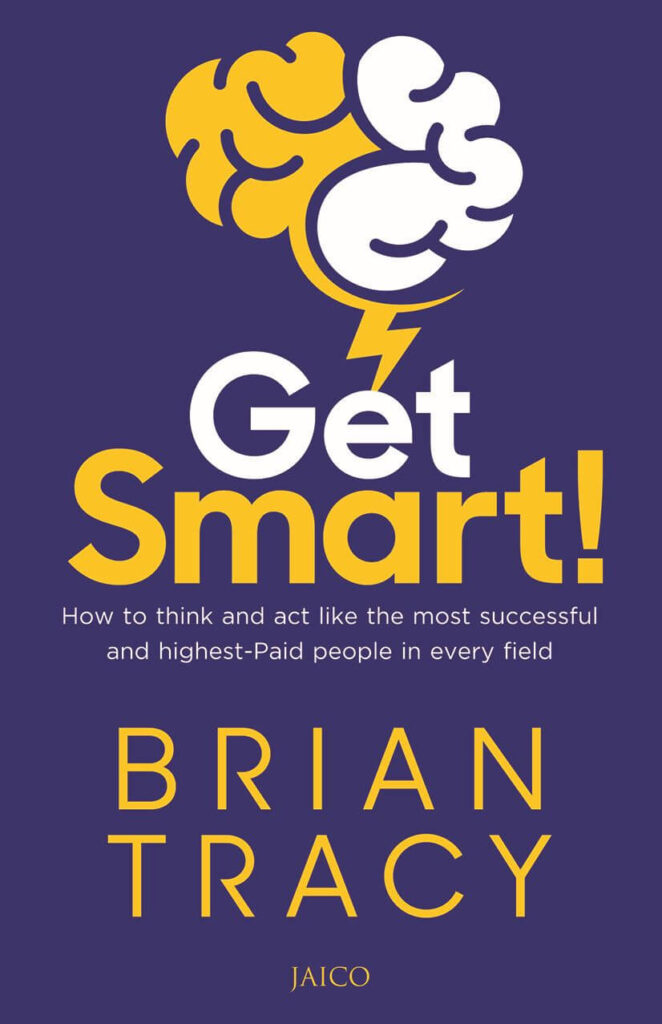 GET SMART by Brian Tracy.