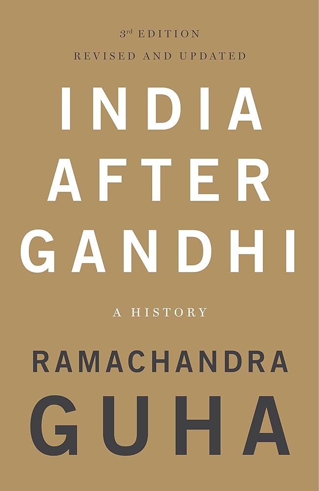 INDIA AFTER GANDHI by Ramachandra Guha