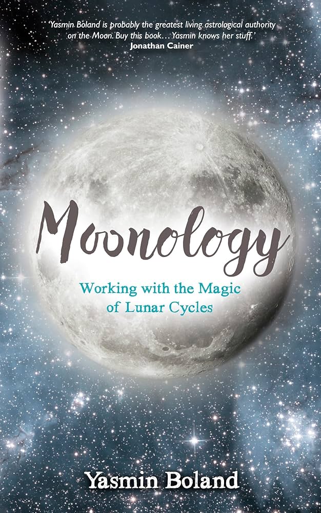 Moonology Working with the Magic of Lunar Cycles by Yasmin Boland