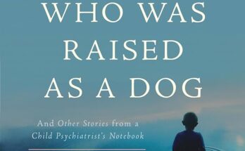 The Boy Who Was Raised as a Dog