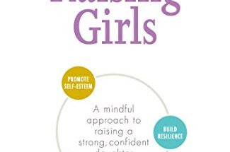 The Conscious Parent's Guide to Raising Girls