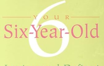 Your Six-Year-Old